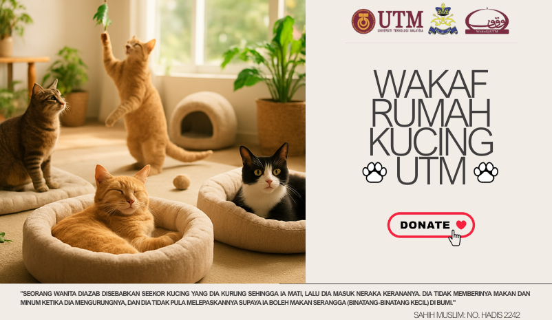Realiti yang berlaku pada hari ini menunjukkan masyarakat kurang mengambil peduli dan kerap kali dilihat membuang kucing yang tidak diinginkan ke kolej-kolej kediaman pelajar, Arked Perniagaan, Fakulti-Fakulti dan juga di Masjid Sultan Ismail. 
Oleh itu dana ini diperlukan bagi menaiktaraf cat sanctuary yang telah sedia ada di Fakulti Alam Bina & Ukur agar lebih selesa.
"Dan tidak ada seekor binatang pun yang ada di bumi dan burung-burung yang terbang dengan kedua sayapnya, melainkan semuanya merupakan umat-umat (kumpulan yang hidup) seperti kamu juga..."
(Surah An-Nur, Ayat 41)