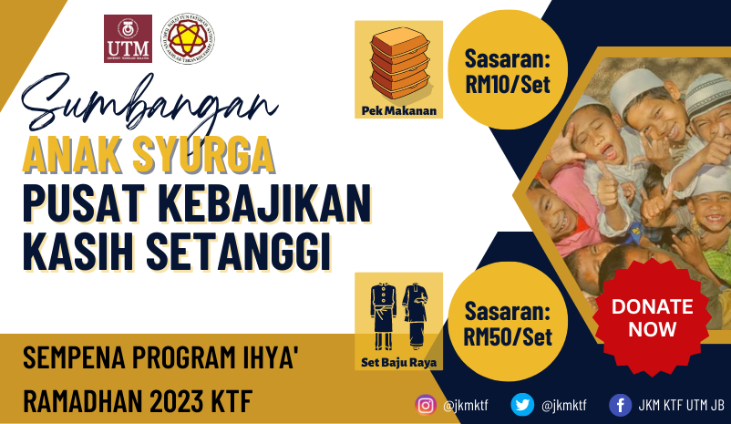 Kutipan ini bertujuan untuk memberi peluang kepada pelajar, warga UTM serta komuniti tanpa mengira kaum, agama dan bangsa untuk memberi sumbangan sempena program Ihya&amp;#039; Ramadan 2023, Kolej Tun Fatimah. Hasil daripada kutipan tabung ini akan digunakan untuk program yang akan diadakan sepanjang bulan Ramadan seperti membeli sepasang baju raya lengkap bagi anak-anak jagaan Pusat Kebajikan Kasih Setanggi, Johor Bahru, menyediakan juadah berbuka puasa dan juga sahur pelajar KTF dan anak yatim serta kos-kos lain yang diperlukan bagi menjayakan setiap program yang diadakan.